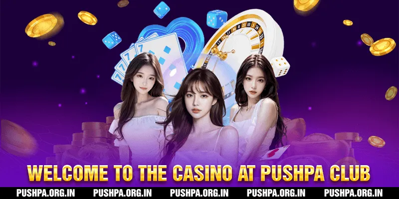 Welcome to the casino at Pushpa Club