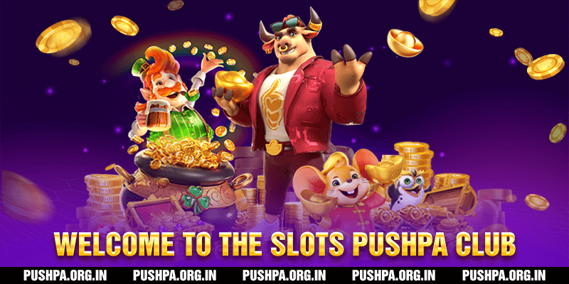 Welcome to the slots Pushpa CLub